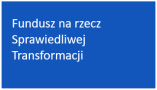 Fundusz na rzecz Sprawiedliwej Transformacji