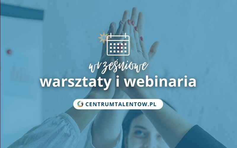 Zdjęcie artykułu Wrzesień w Centrum Rozwoju Talentów – zapraszamy na warsztaty i webinaria