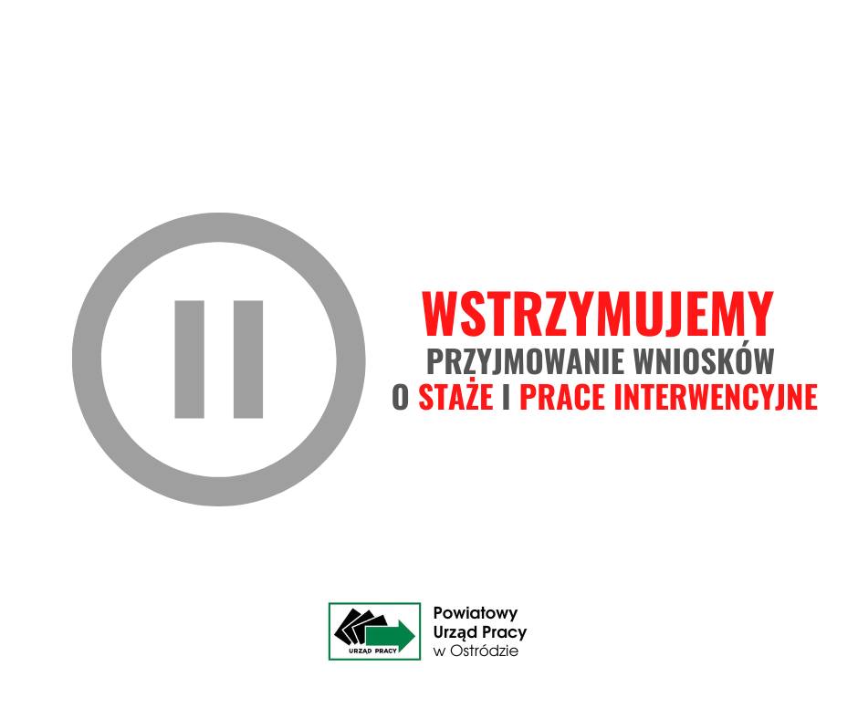 Zdjęcie artykułu WSTRZYMUJEMY PRZYJMOWANIE WNIOSKÓW O STAŻE I PRACE INTERWENCYJNE