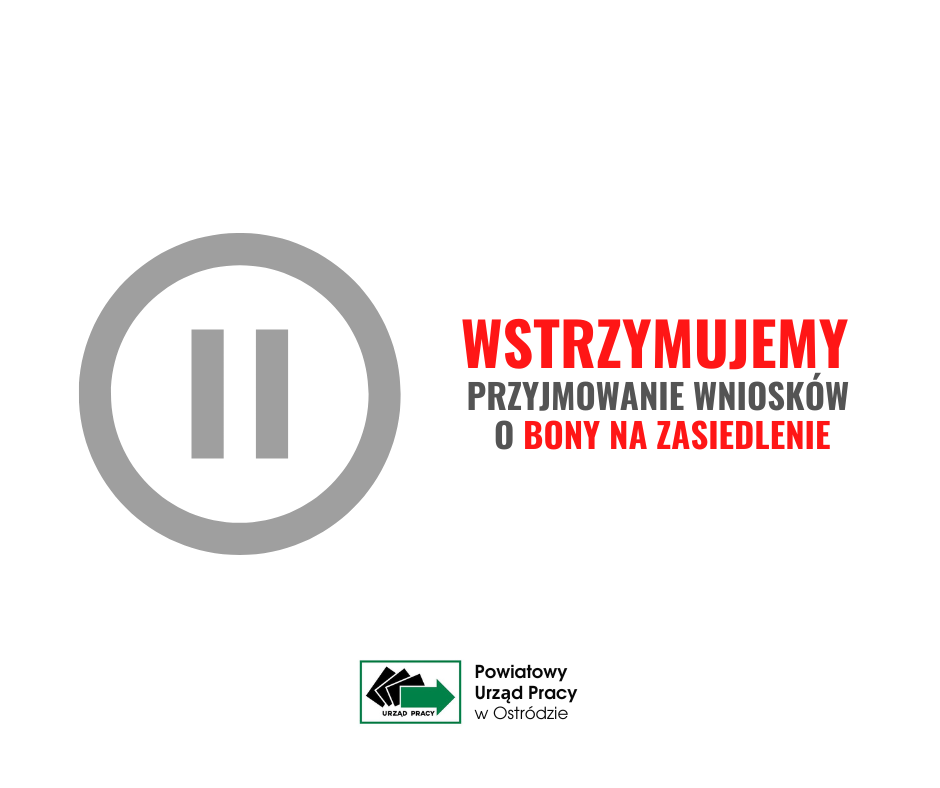 Zdjęcie artykułu WSTRZYMUJEMY PRZYJMOWANIE WNIOSKÓW O BONY NA ZASIEDLENIE