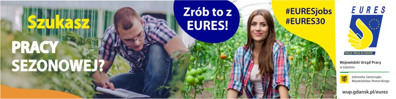Baner promujący pracę sezonową na którym jest mężczyzna kucający wśród roślin oraz kobieta stojąca wśród sadzonek pomidorów. Na plakacie są napisy: szukasz pracy sezonowej? zrób to z EURES ! sprawdź ! #euresjobs, #EURES 30, logo EURES i Wojewódzkiego Urzędu Pracy w Gdańsku.