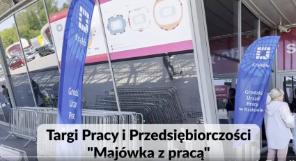 Zdjęcie artykułu Targi Pracy i Przedsiębiorczości "Majówka z Pracą" w Krakowie 10-11 maja 2022 r.